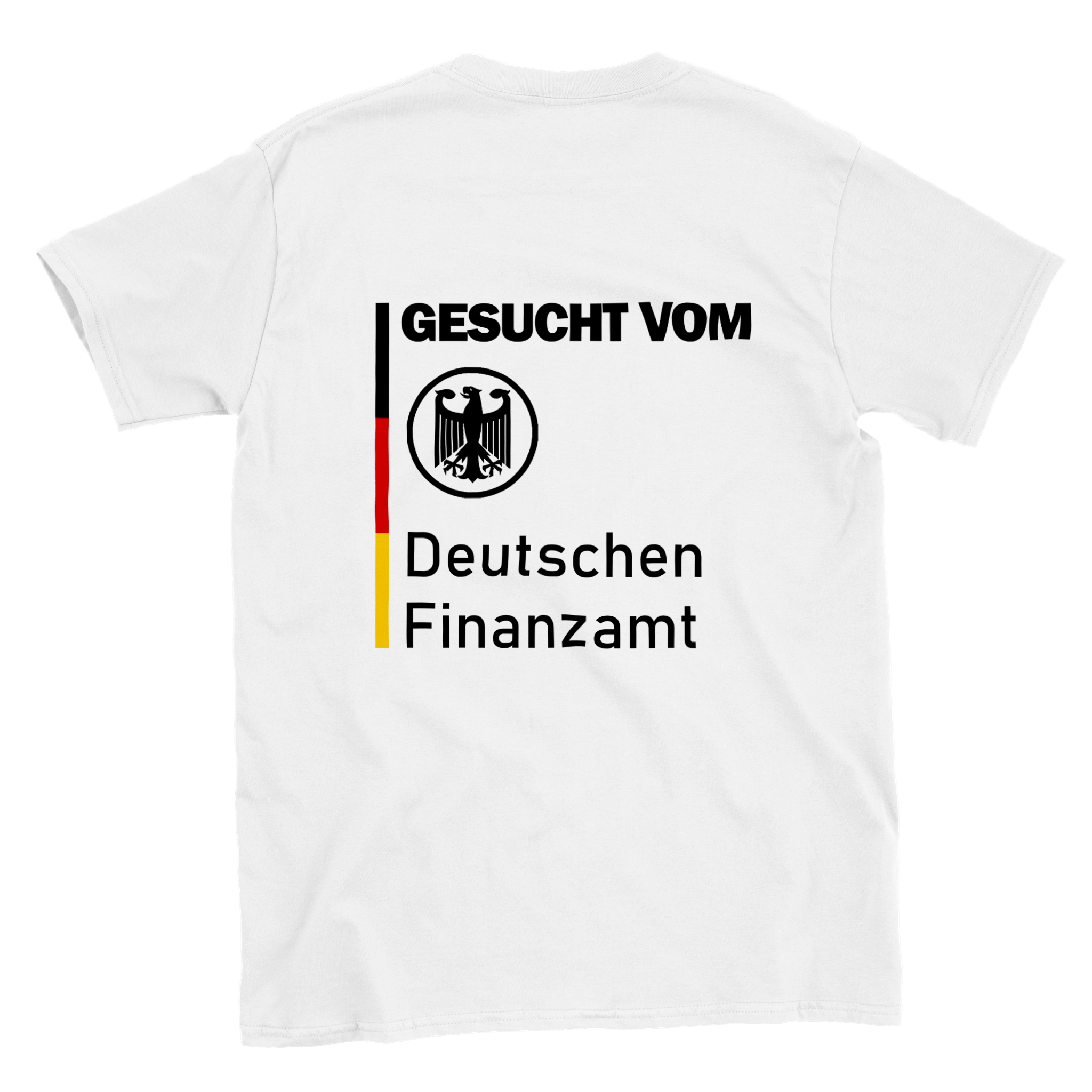 GESUCHT VOM FINANZAMT BACKPRINT T - SHIRT - LetztesHemd