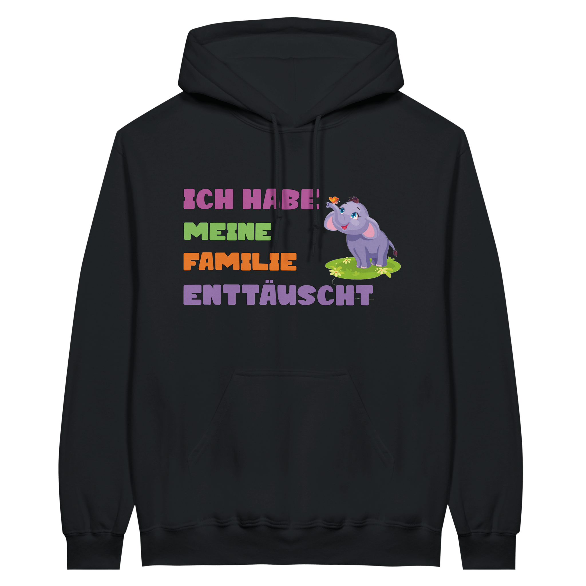 ICH HABE MEINE FAMILIE ENTTÄUSHCT HOODIE - LetztesHemd