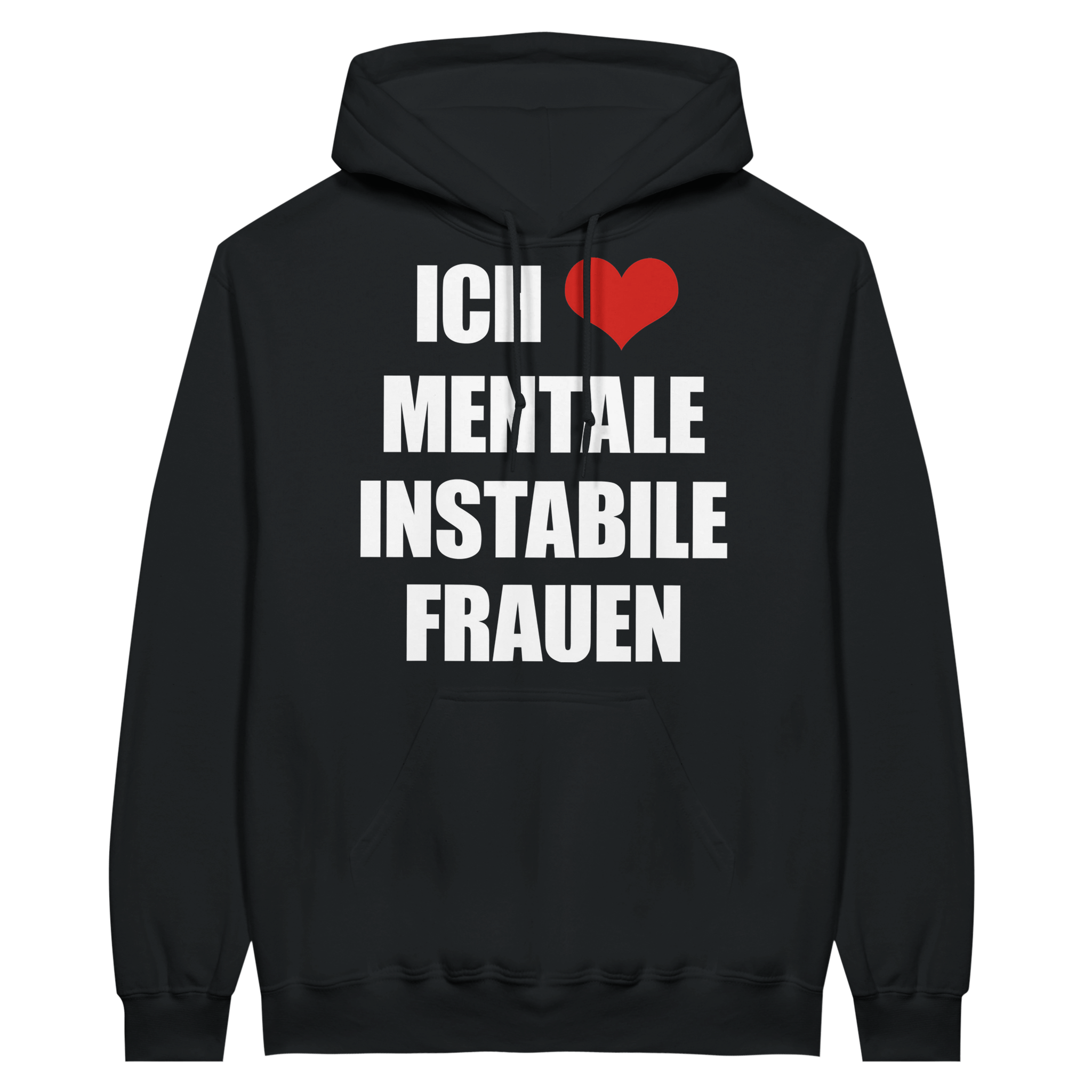 ICH LIEBE MENTALE INSTABILE FRAUEN HOODIE - LetztesHemd
