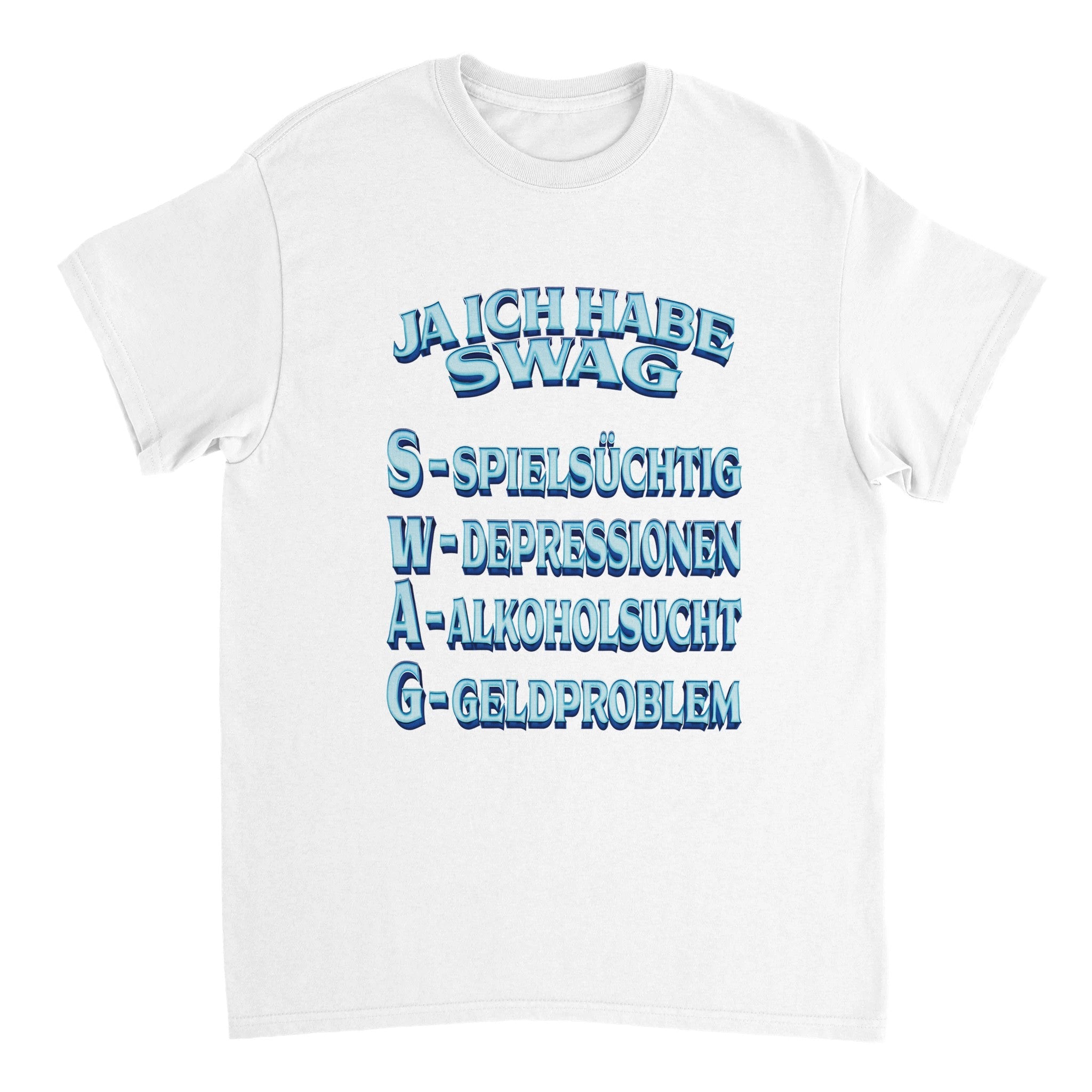 JA ICH HABE SWAG T - SHIRT - LetztesHemd