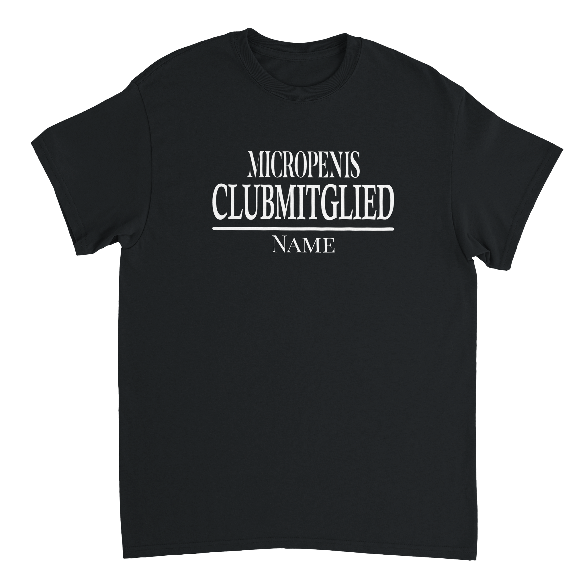 MICROPENIS CLUBMITGLIED CUSTOM T - SHIRT - LetztesHemd