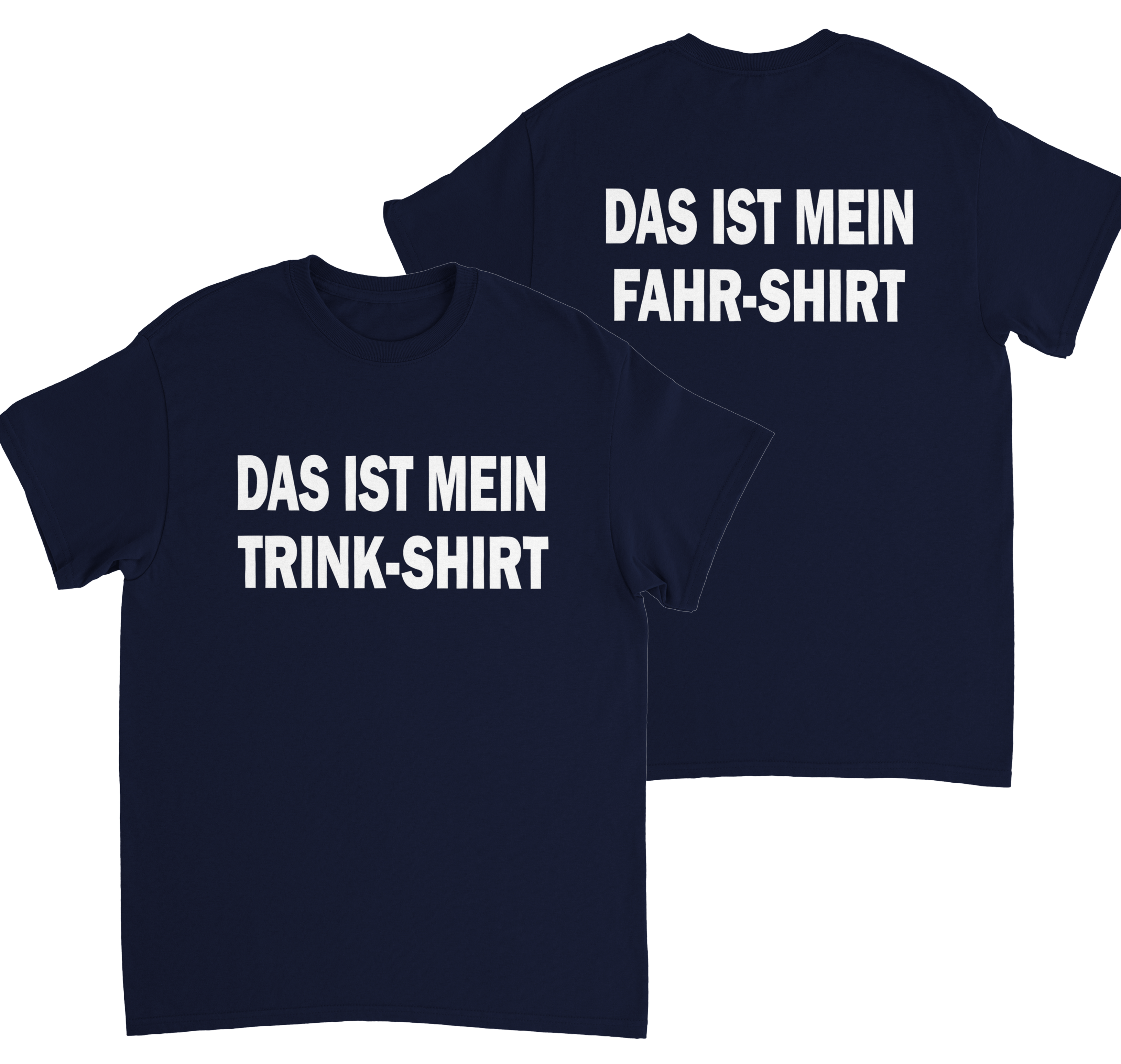 DAS IST MEIN TRINK/FAHR T - SHIRT - LetztesHemd