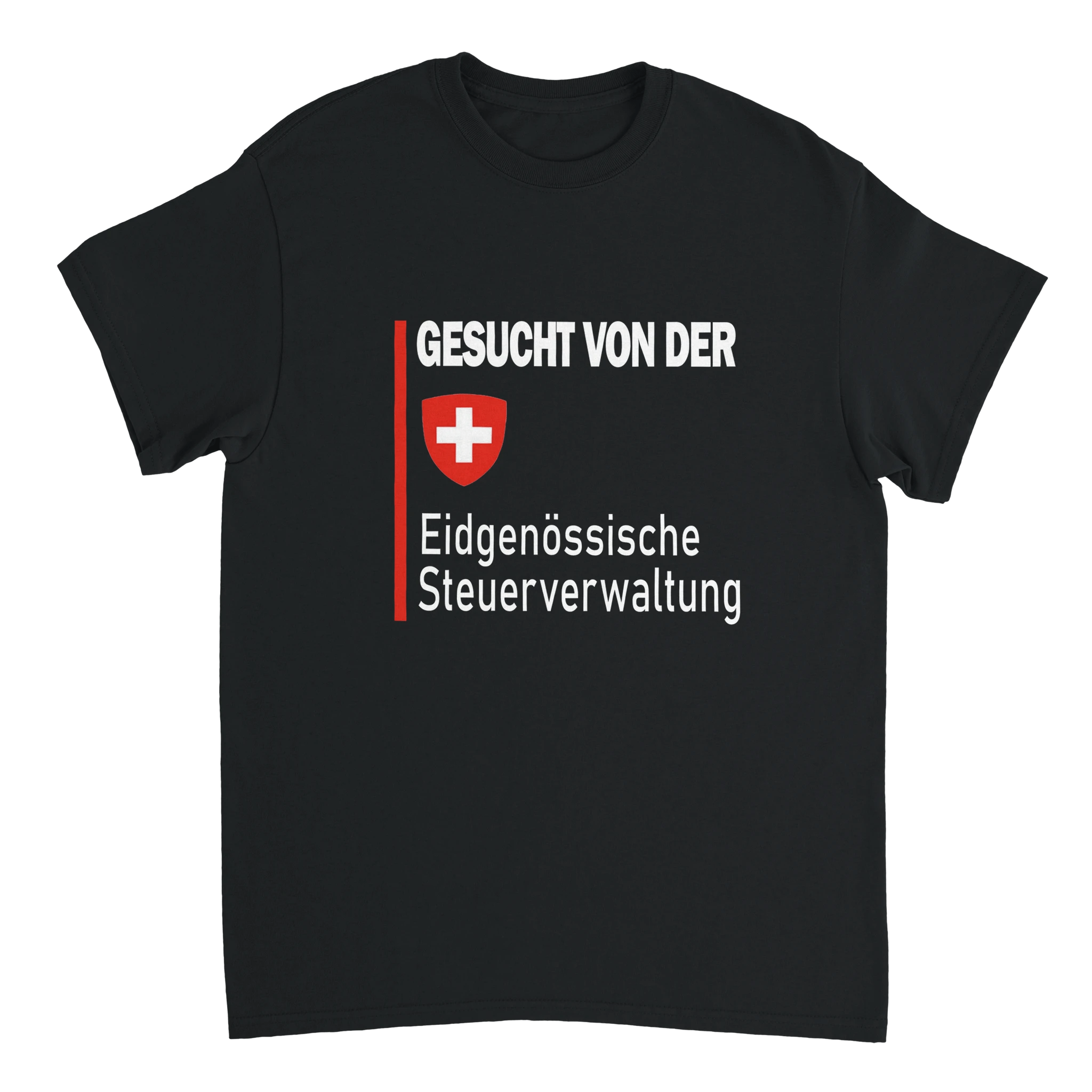 GESUCHT VON DER EIDGENÖSSISCHE STUERVERWALTUNG T - SHIRT - LetztesHemd