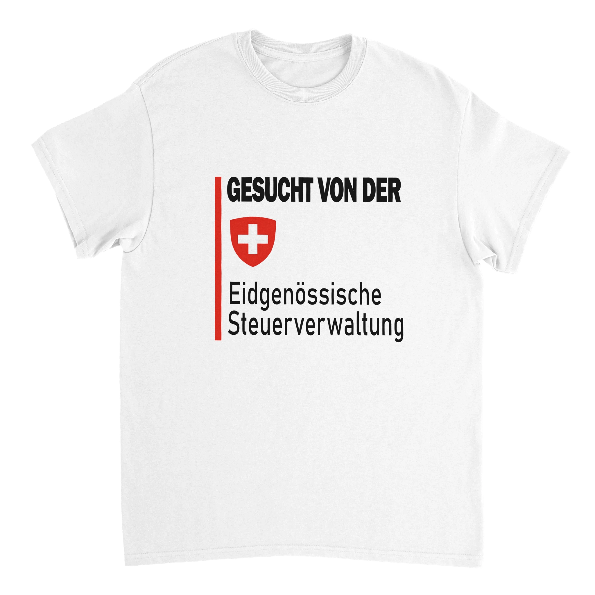 GESUCHT VON DER EIDGENÖSSISCHE STUERVERWALTUNG T - SHIRT - LetztesHemd