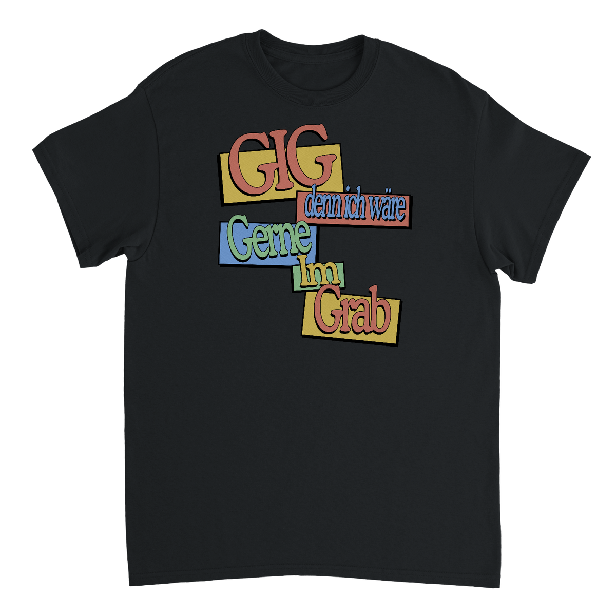 GIG GERNE IM GRAB T-SHIRT