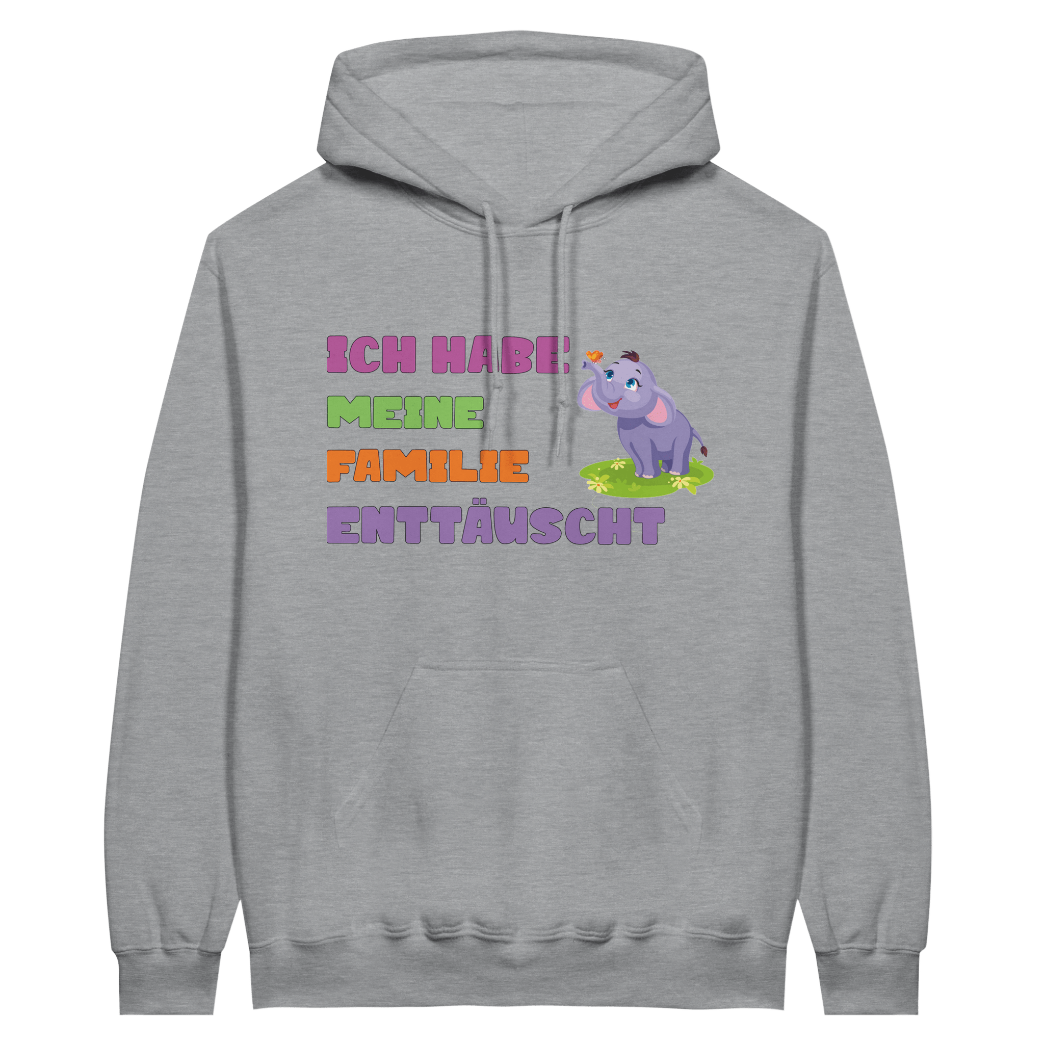 ICH HABE MEINE FAMILIE ENTTÄUSHCT HOODIE - LetztesHemd
