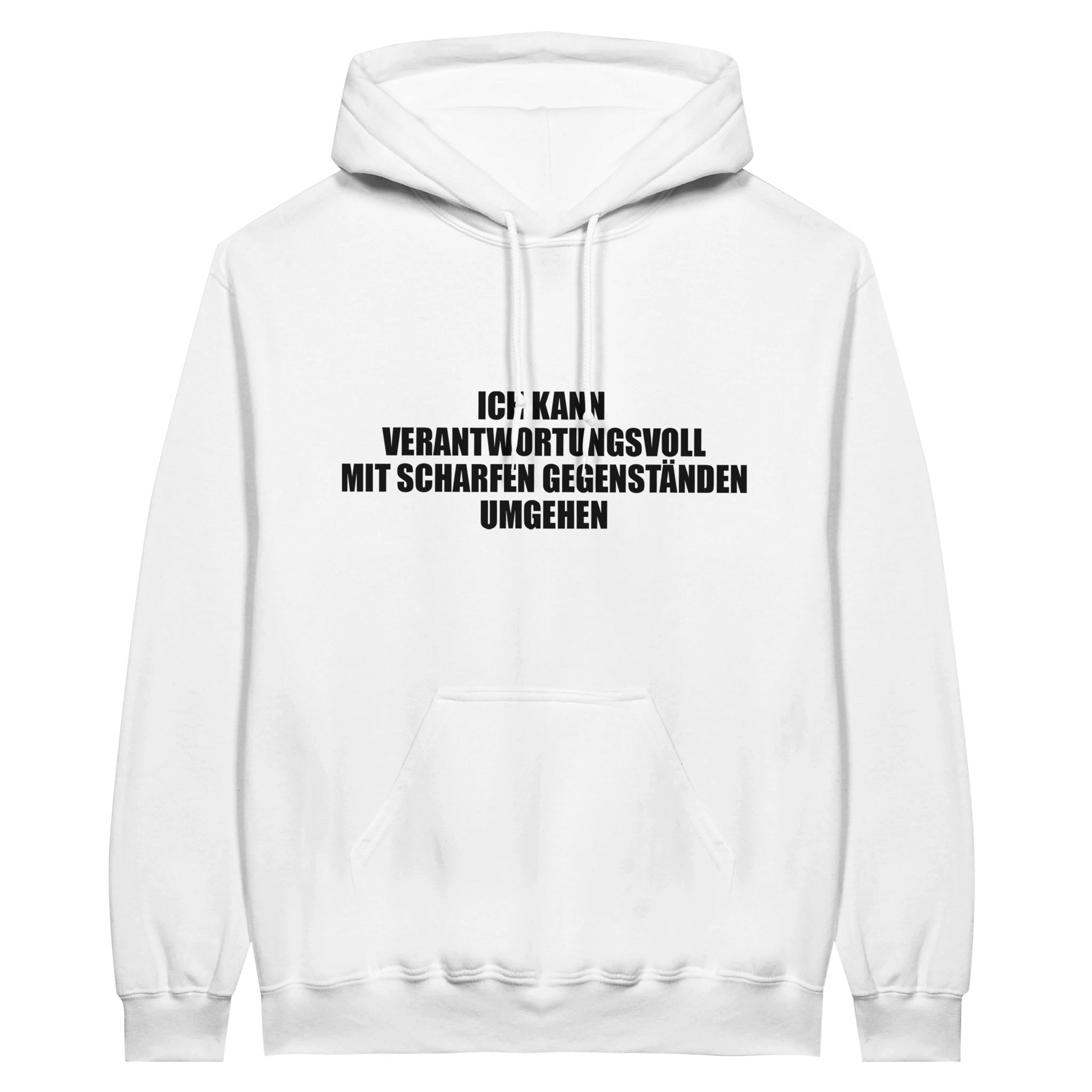 ICH KANN VERANTWORTUNGSVOLL MIT SCHARFEN GEGENSTÄNDEN UMGEHEN HOODIE - LetztesHemd