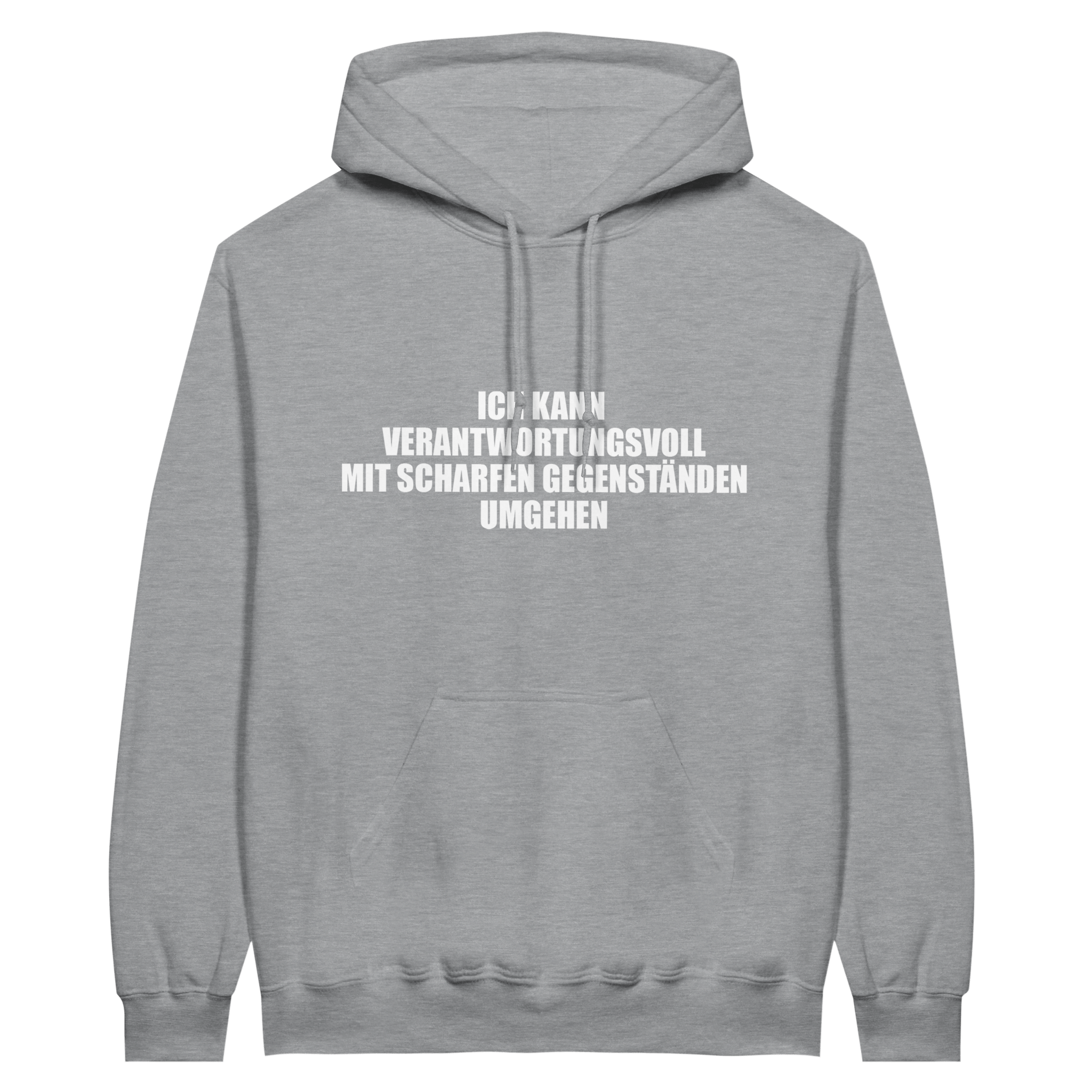 ICH KANN VERANTWORTUNGSVOLL MIT SCHARFEN GEGENSTÄNDEN UMGEHEN HOODIE - LetztesHemd
