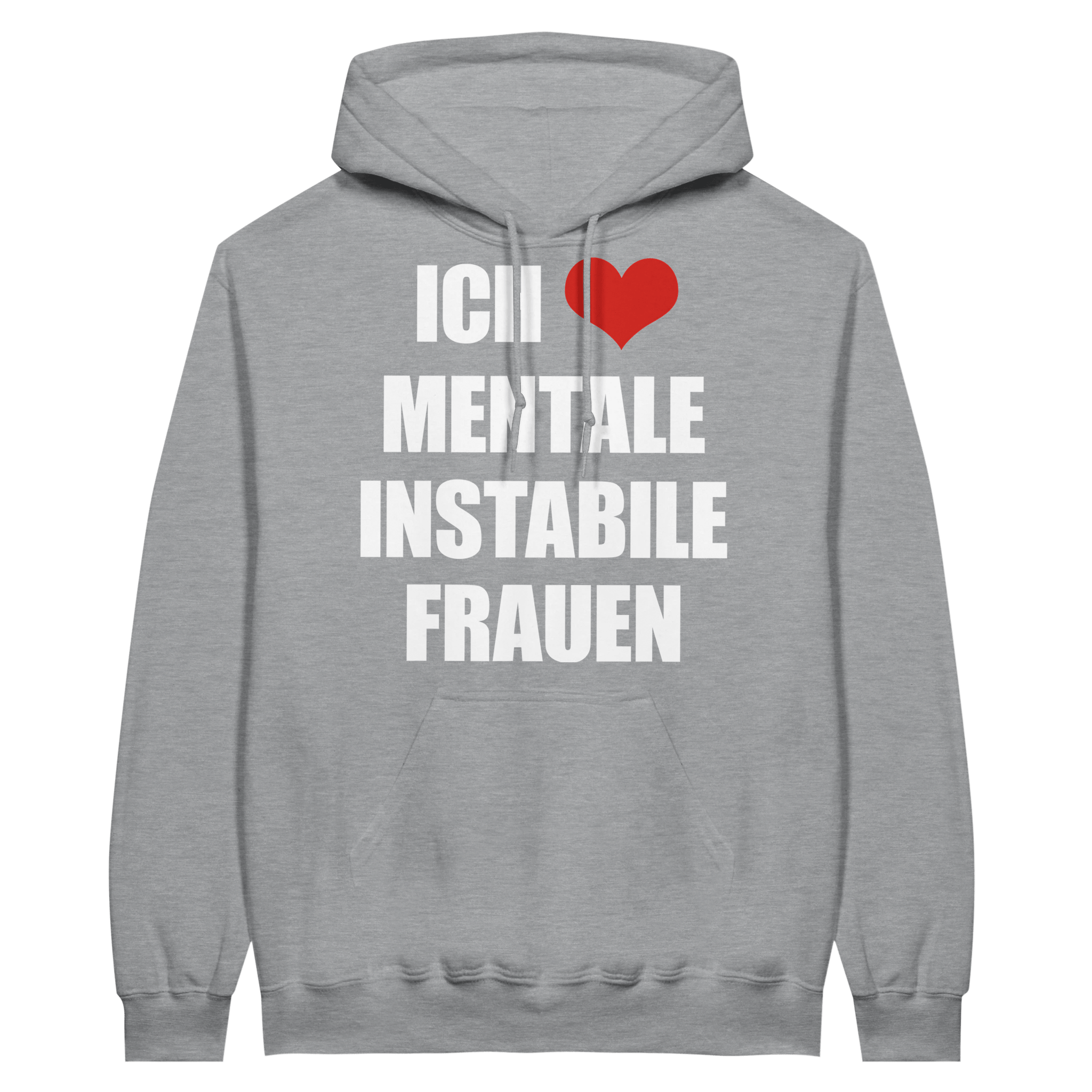 ICH LIEBE MENTALE INSTABILE FRAUEN HOODIE - LetztesHemd