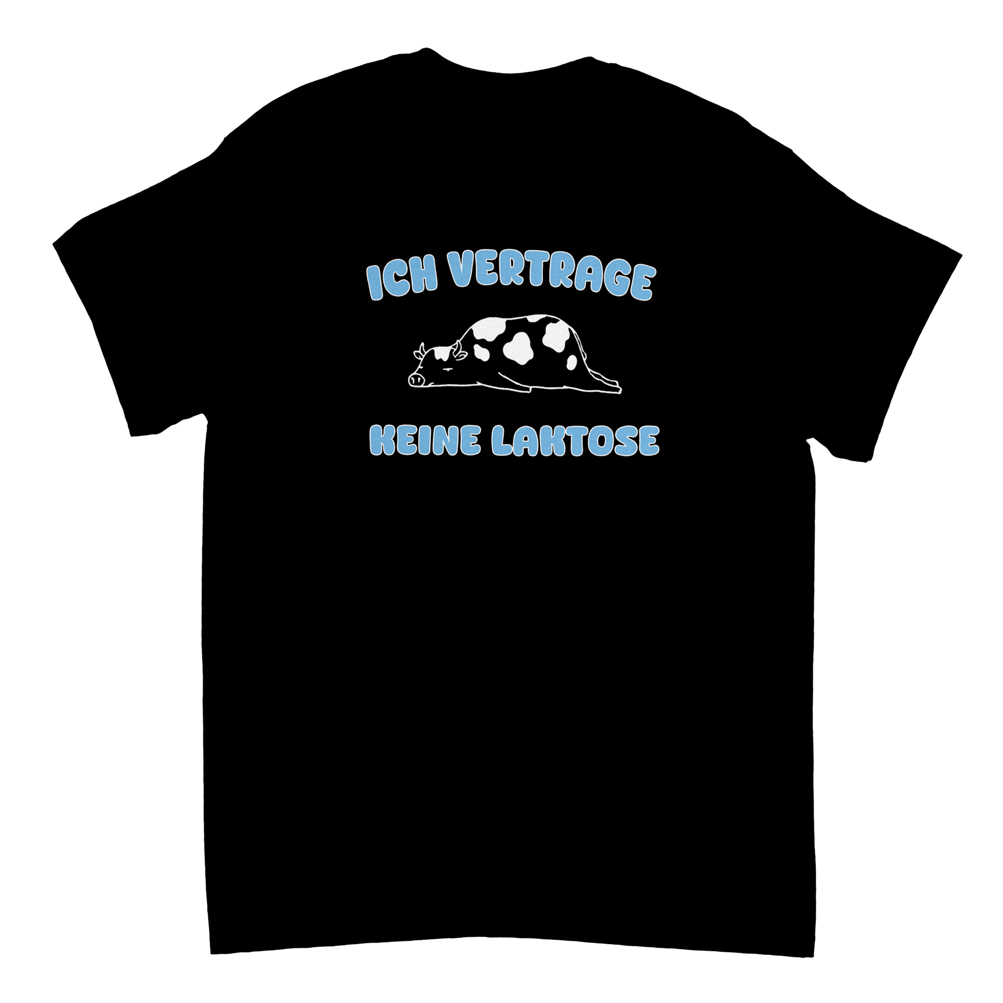 ICH VERTRAGE KEINE LAKTOSE T - SHIRT - LetztesHemd