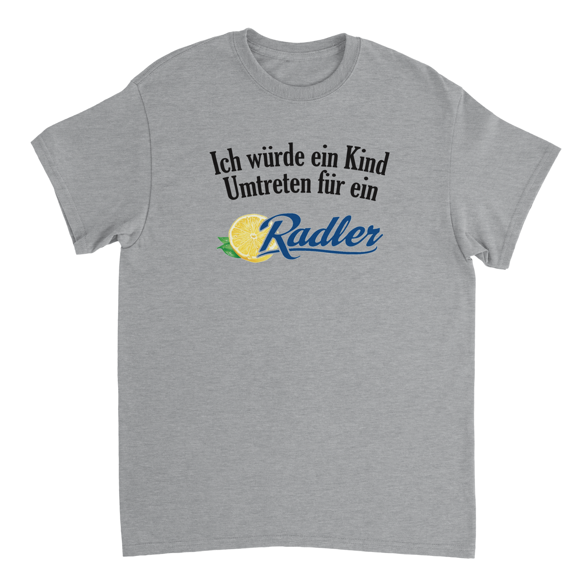 ICH WÜRDE ... FÜR EIN RADLER T - SHIRT - LetztesHemd