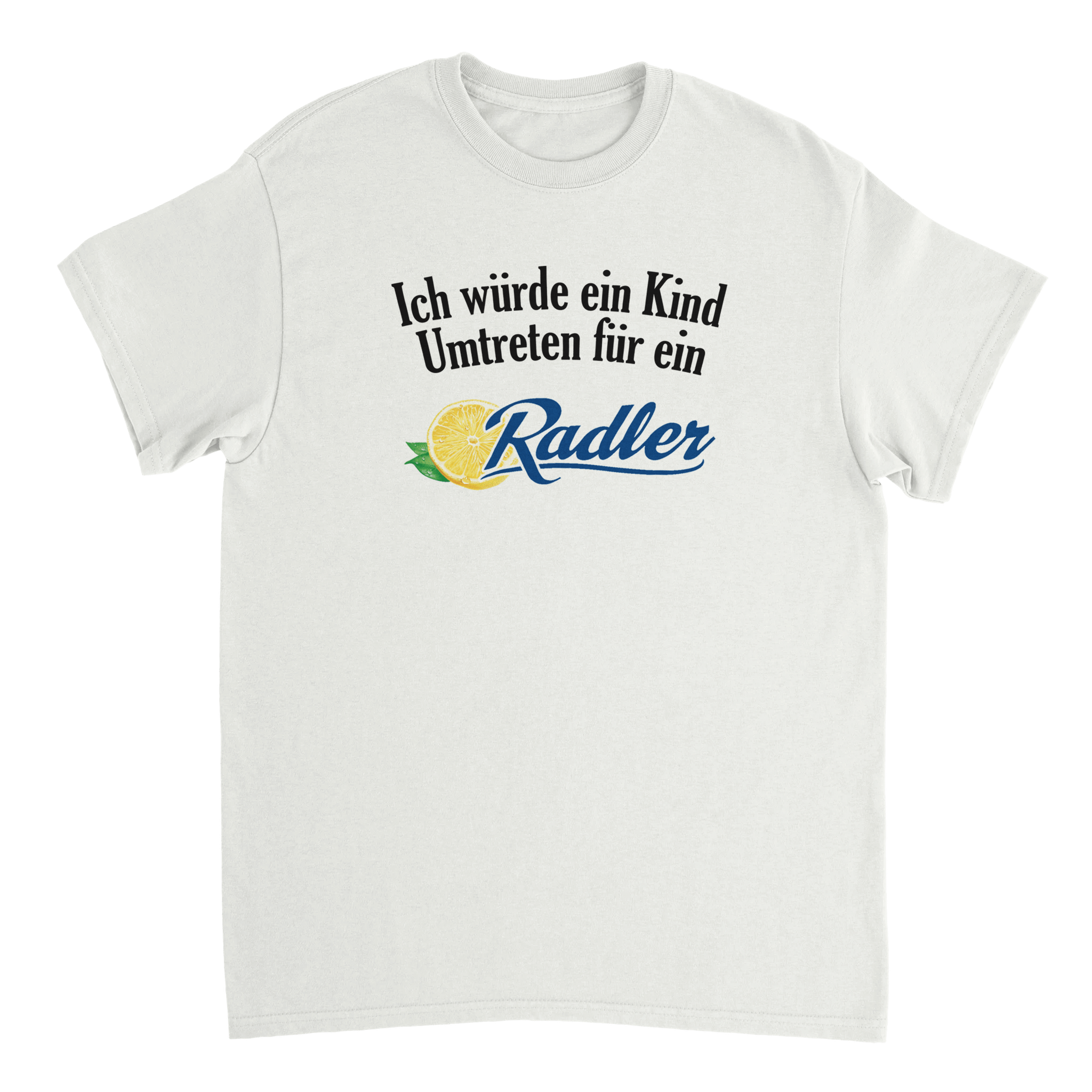 ICH WÜRDE ... FÜR EIN RADLER T - SHIRT - LetztesHemd