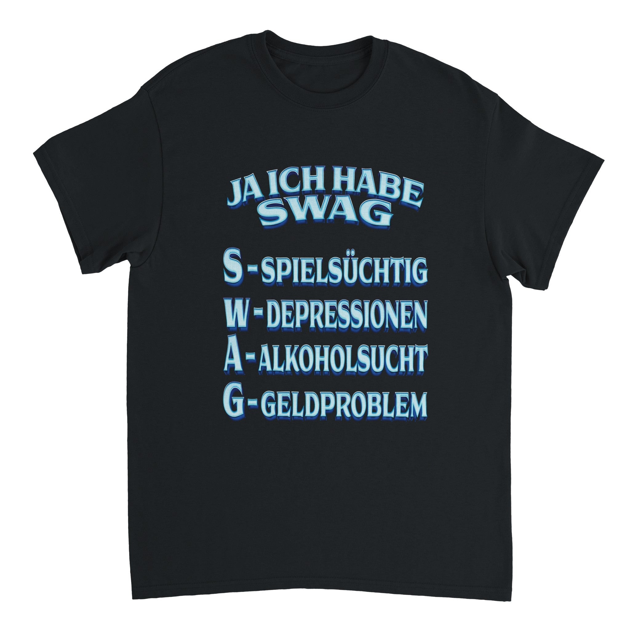 JA ICH HABE SWAG T - SHIRT - LetztesHemd