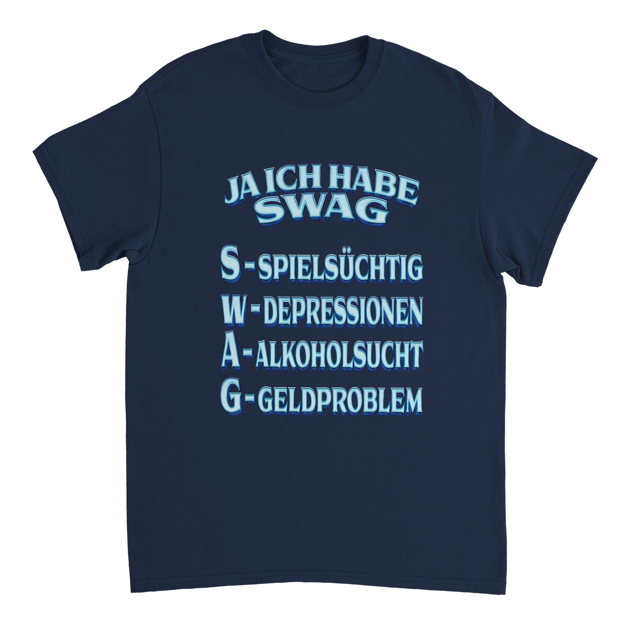 JA ICH HABE SWAG T - SHIRT - LetztesHemd