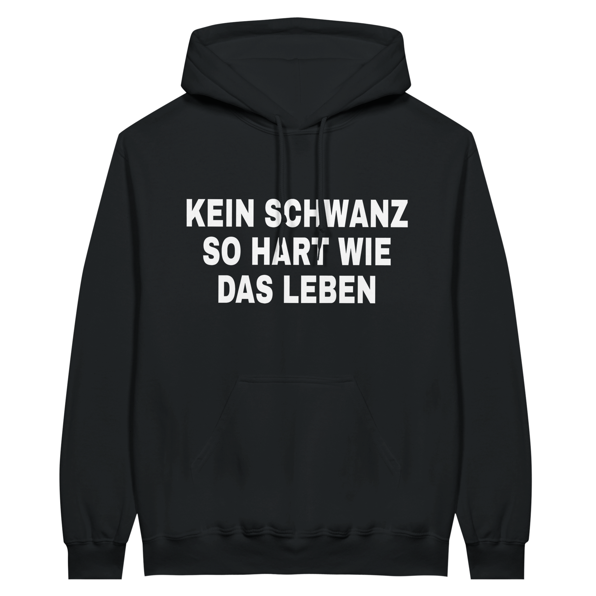 KEIN SCHWANZ SO HART WIE HOODIE - LetztesHemd
