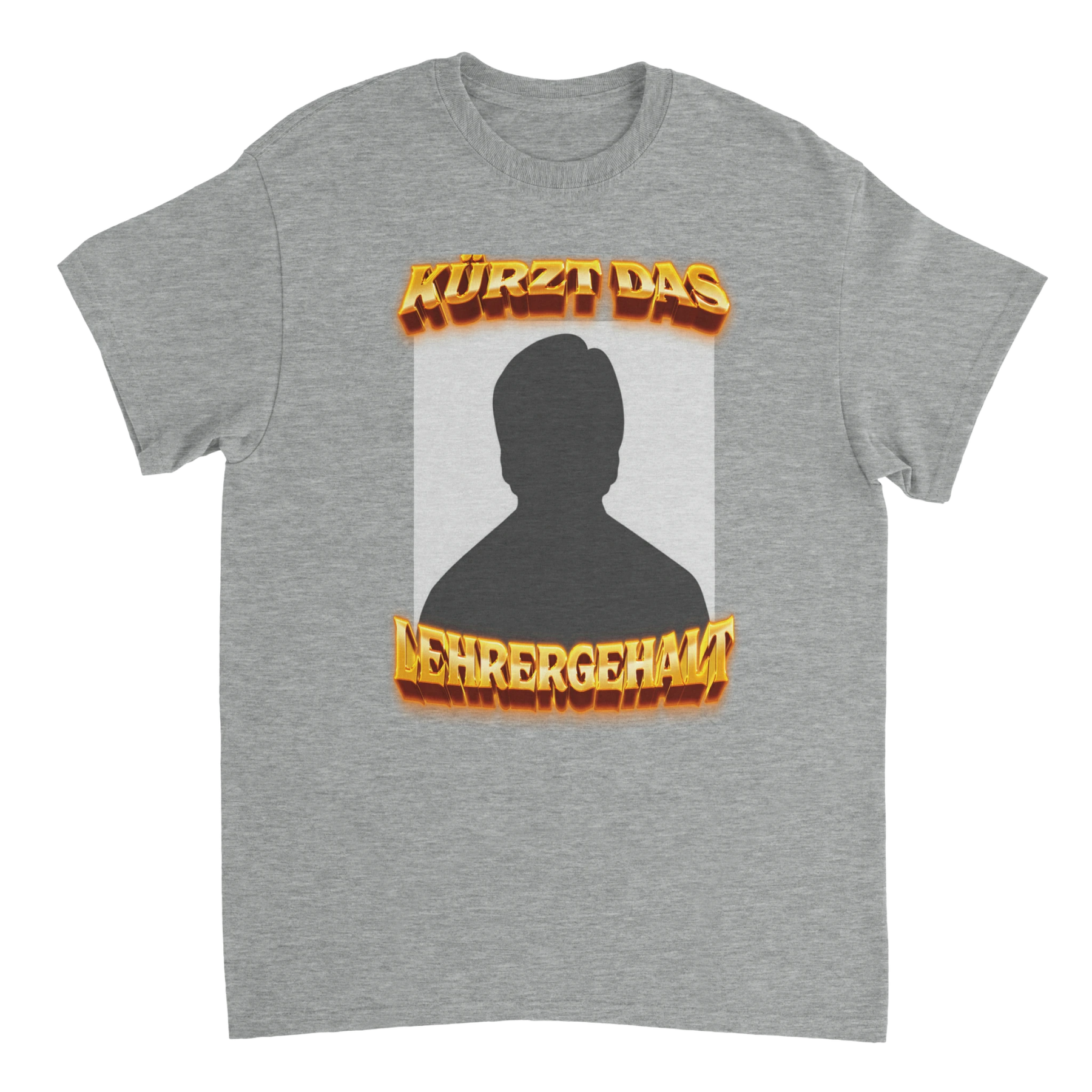 KÜRZT DAS LEHRERGEHALT CUSTOM T - SHIRT - Print Material - LetztesHemd