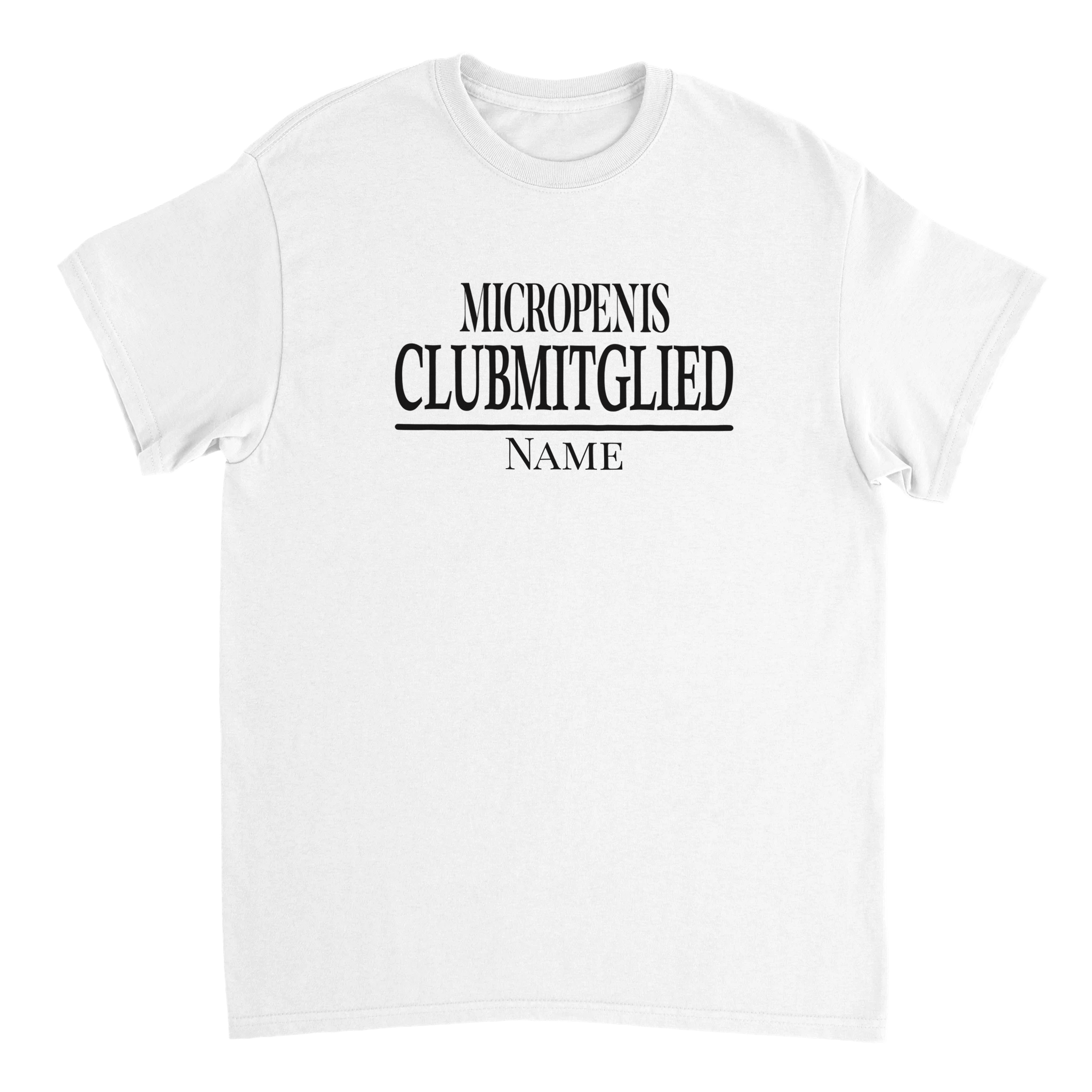 MICROPENIS CLUBMITGLIED CUSTOM T - SHIRT - LetztesHemd