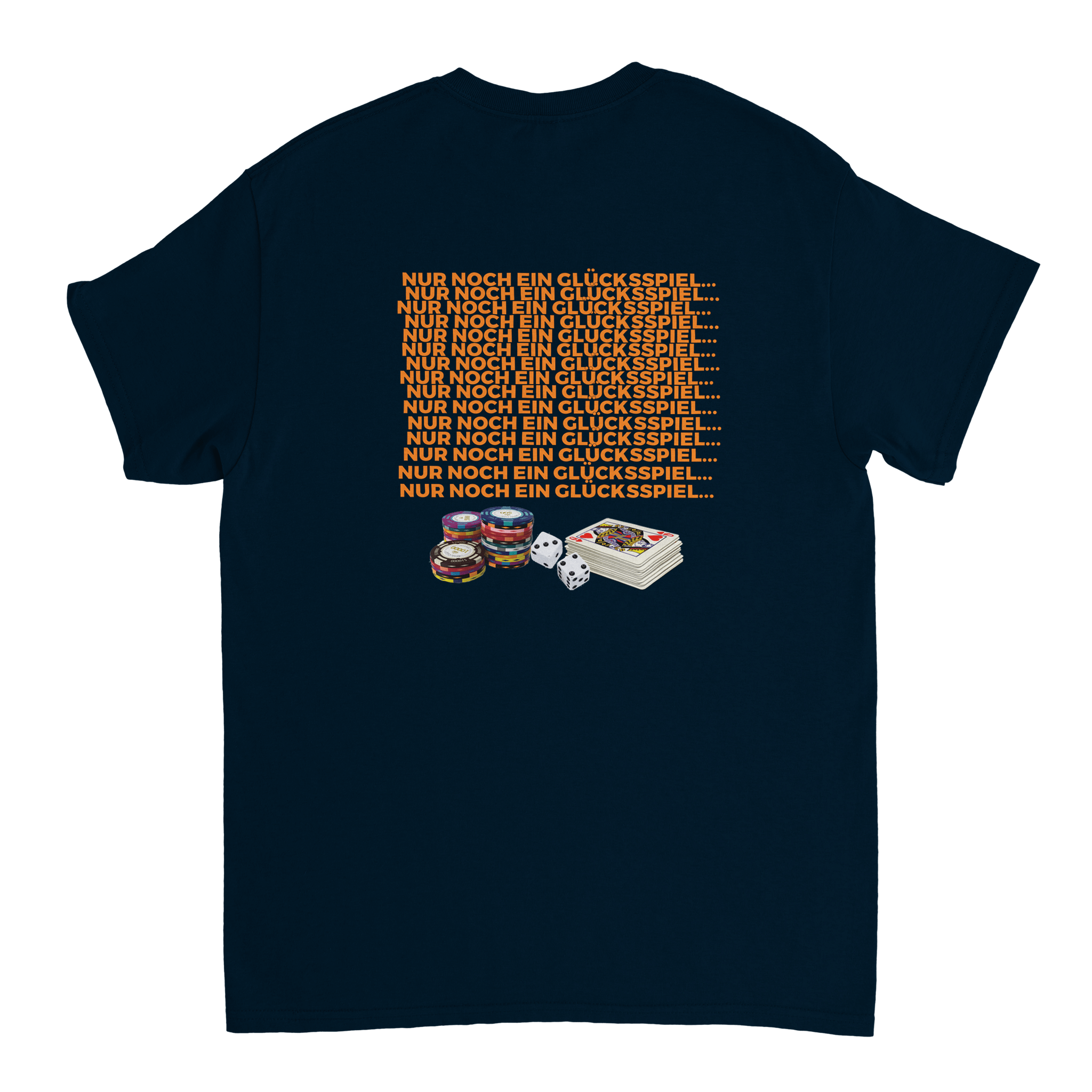 NUR NOCH EIN GLÜCKSSPIEL BACKPRINT T - SHIRT - LetztesHemd