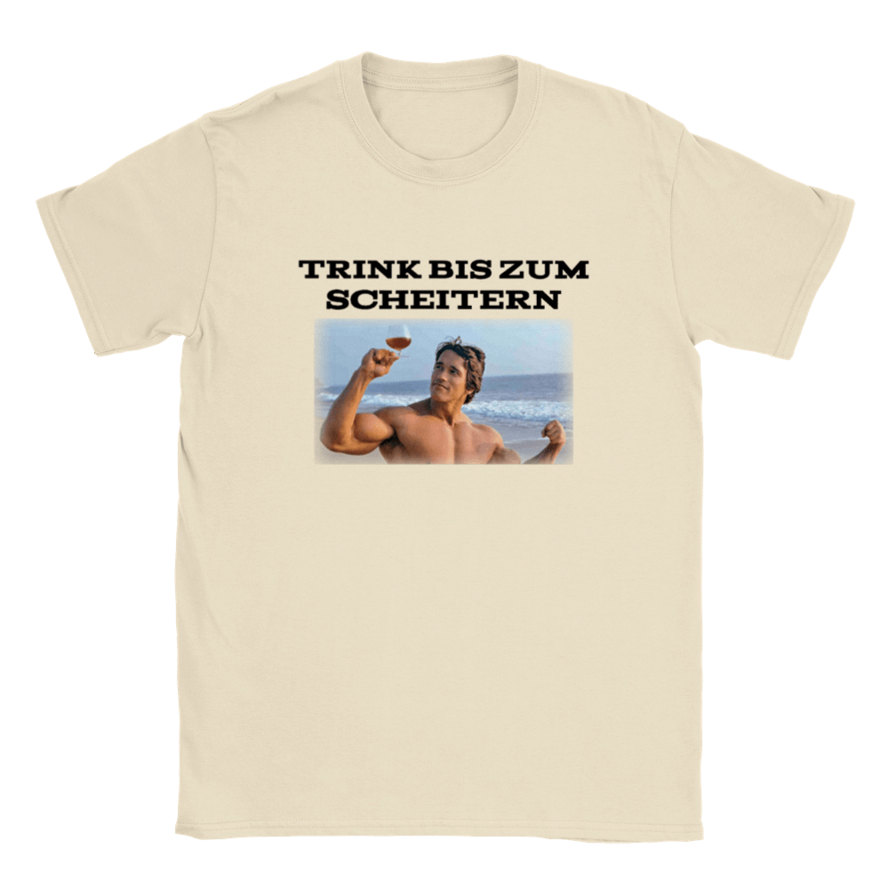 TRINK BIS ZUM SCHEITERN T - SHIRT - LetztesHemd