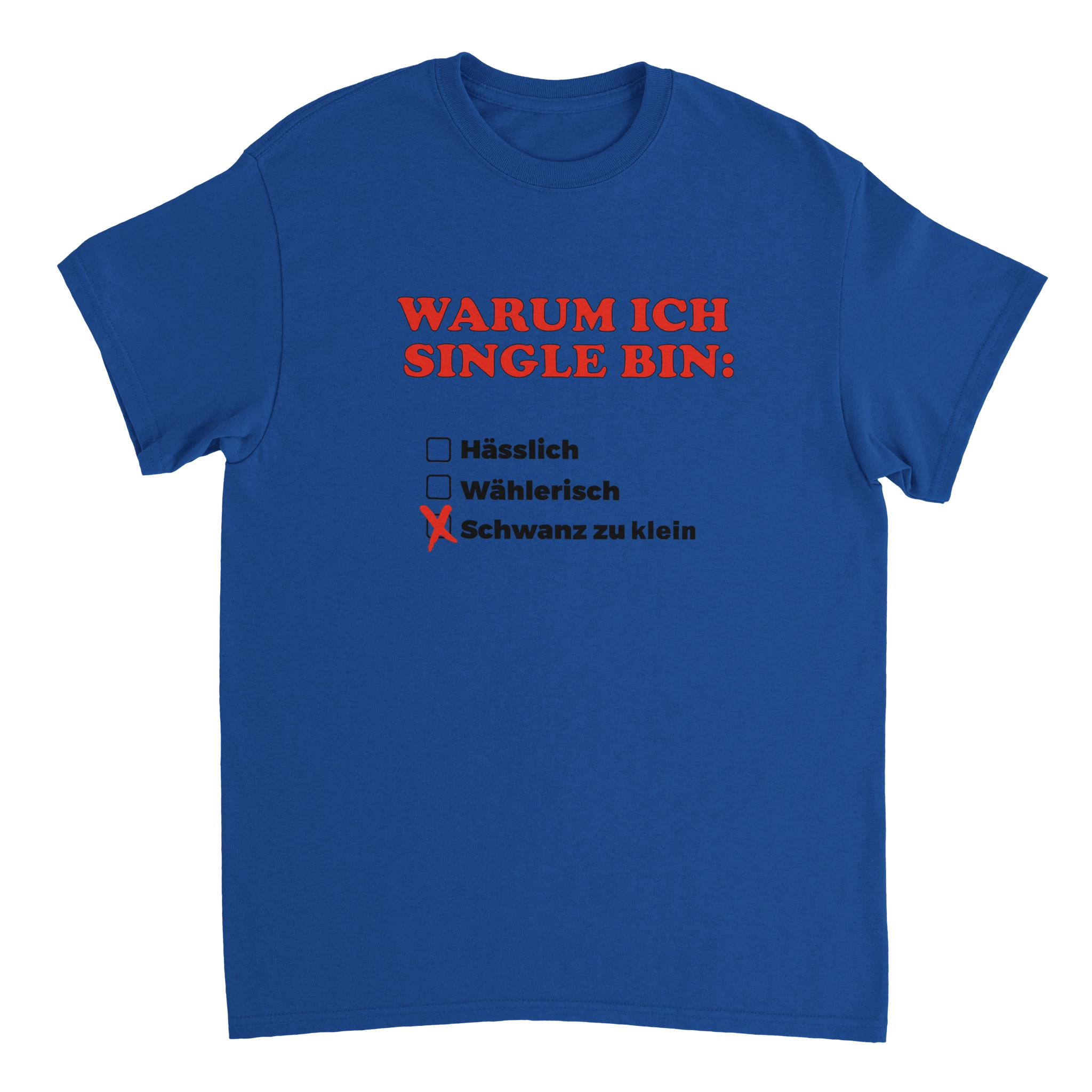 WARUM ICH SINGLE BIN KLEIN T - SHIRT - LetztesHemd