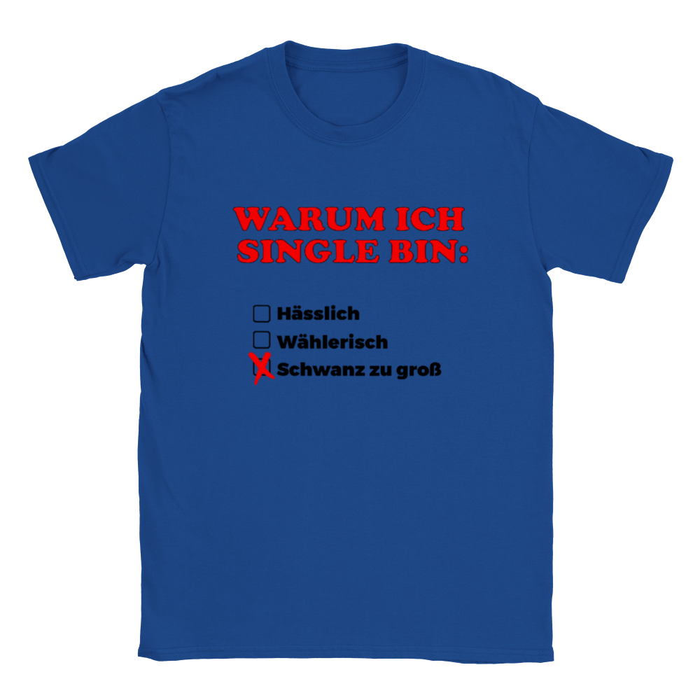 WARUM ICH SINGLE BIN T - SHIRT - LetztesHemd
